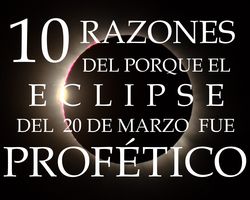 Imagen mostrando texto sobre un fondo negro con la silueta de un evento lunar, que dice "10 razones del porqué el eclipse del 20 de marzo fue profético". Interner Link zu einem Artikel auf dieser Website.