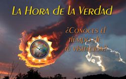 Imagen que muestra un cielo al atardecer con nubes dispersas y un rayo visible. En el centro se destaca un reloj astronómico rodeado de llamas, con constelaciones visibles en su esfera. Texto superpuesto que dice "La Hora de La Verdad" y "¿Conoces el tiempo de tu visita?" en español. Interner Link zu einem Artikel auf dieser Website.