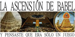 Una imagen dividida en tres paneles que muestra: a la izquierda una representación tradicional de la Torre de Babel; en el centro un planetario bajo un cielo estrellado; y a la derecha, una torre piramidal con un diagrama circular que representa las constelaciones del Mazzaroth. Texto superior "La Ascensión de Babel" y debajo "y pensaste que era solo un juego". Interner Link zu einem Artikel auf dieser Website.