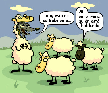 Ilustraci&oacute;n de cuatro ovejas en un campo con una vestida con un disfraz de lobo hablando con las otras. Una oveja con un sombrero de nube dice: "La iglesia no es Babilonia..." y la oveja con disfraz de lobo responde: "S&iacute;, pero mira qui&eacute;n est&aacute; hablando!"
