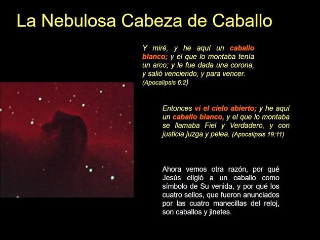 Imagen de la Nebulosa Cabeza de Caballo, una formaci&oacute;n de gas y polvo en el espacio, iluminada en tonalidades rojizas sobre un fondo negro estelar. Incluye texto que relaciona la imagen con pasajes b&iacute;blicos del libro de Apocalipsis, haciendo una comparaci&oacute;n simb&oacute;lica con un caballo blanco.