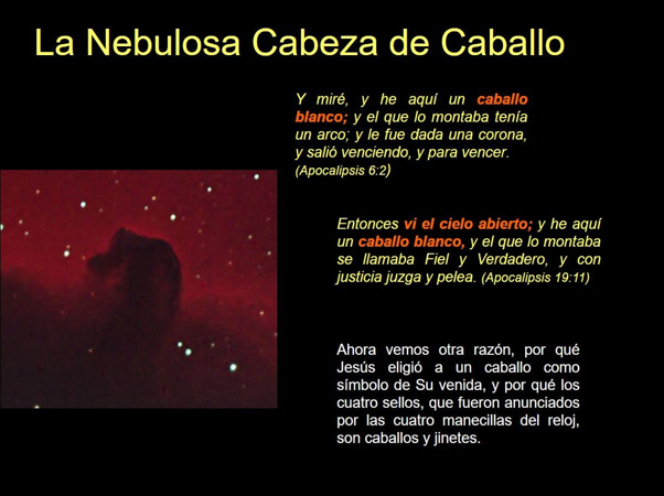 Imagen de una presentaci&oacute;n sobre "La Nebulosa Cabeza de Caballo" con texto b&iacute;blico. Se muestra una fotograf&iacute;a de la nebulosa en el espacio, con estrellas visibles alrededor. Los textos citan pasajes del Apocalipsis relacionados con la imagen de un caballo blanco.